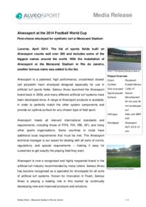 Media Release Alveosport at the 2014 Football World Cup First-choice shockpad for synthetic turf at Maracanã Stadium Lucerne, AprilThe list of sports fields built on Alveosport counts well over 200 and includes s