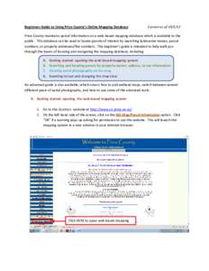 Beginners Guide to Using Price County’s Online Mapping Database  Current as of[removed]Price County maintains parcel information on a web-based mapping database which is available to the public. This database can be us