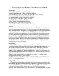 Electrohydrogenation: Enabling Science for Renewable Fuels Investigators Professor Robert M. Waymouth, Professor, Chemistry Professor Christopher E. D. Chidsey, Professor, Chemistry Dr. Kristen Brownell, Graduate Student