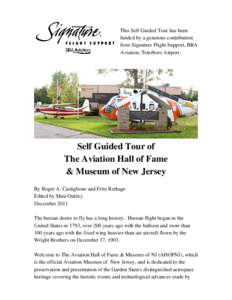 This Self Guided Tour has been funded by a generous contribution from Signature Flight Support, BBA Aviation, Teterboro Airport.  Self Guided Tour of