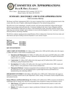 Press Contact: Ellis Brachman, Full Committee, [removed]Maura Cordova, Mr. Pastor, [removed]SUMMARY: 2010 ENERGY AND WATER APPROPRIATIONS Full Committee Markup The Energy and Water Appropriations Bill is a key pa