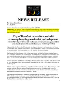 NEWS RELEASE For immediate release Nov. 12, 2013 Contact: Scott Dadson, Beaufort City Manager, [removed]Media Note: The Beaufort Redevelopment Commission will meet with the developers Wednesday morning at 9:30 in the