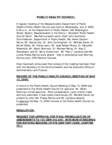 PUBLIC HEALTH COUNCIL A regular meeting of the Massachusetts Department of Public Health’s Public Health Council was held on Wednesday, July 8, 2009, 9:00 a.m., at the Department of Public Health, 250 Washington Street