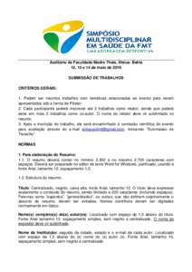 Auditório da Faculdade Madre Thais, Ilhéus- Bahia 12, 13 e 14 de maio de 2016 SUBMISSÃO DE TRABALHOS CRITÉRIOS GERAIS: 1. Podem ser inscritos trabalhos com temáticas relacionadas ao evento para serem apresentados so