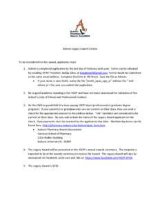 Alumni Legacy Award Criteria  To be considered for this award, applicants must: 1. Submit a completed application by the last day of February each year. Forms can be obtained by emailing APAA President, Bobby Giles, at b