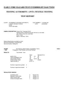 EARLY FIRE HAZARD TEST EVERBRIGHT E610 75MM TESTING AUTHORITY: AWTA TEXTILE TESTING TEST REPORT CLIENT : EVERBRIGHT ROOFING SYSTEMS P/L 8 SANTA MONICA PARADE