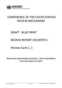 CONFERENCE OF THE STATES PARTIES REVIEW MECHANISM DRAFT - BLUE PRINT REVIEW REPORT COUNTRY X Review Cycle […]