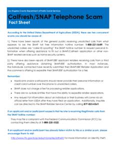 Los Angeles County Department of Public Social Services  CalFresh/SNAP Telephone Scam Fact Sheet  According to the United States Department of Agriculture (USDA), there are two concurrent