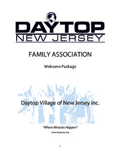 FAMILY ASSOCIATION Welcome Package Daytop Village of New Jersey Inc.  “Where Miracles Happen”