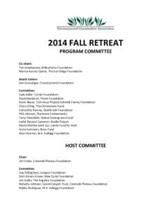 2014 FALL RETREAT PROGRAM COMMITTEE Co-chairs: Tim Greyhavens, Wilburforce Foundation Marisa Aurora Quiroz, The San Diego Foundation Board Liaison: