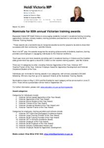 March 12, 2014  Nominate for 60th annual Victorian training awards Bayswater District MP Heidi Victoria is encouraging residents involved in vocational training including apprentices, trainees, industry leaders, training