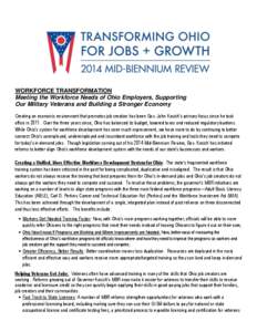 WORKFORCE TRANSFORMATION Meeting the Workforce Needs of Ohio Employers, Supporting Our Military Veterans and Building a Stronger Economy Creating an economic environment that promotes job creation has been Gov. John Kasi