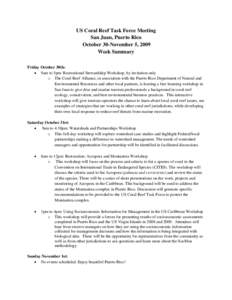 US Coral Reef Task Force Meeting San Juan, Puerto Rico October 30-November 5, 2009 Week Summary Friday October 30th: • 9am to 5pm: Recreational Stewardship Workshop, by invitation only