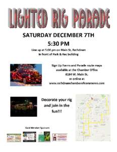 Lighted Rig Parade Route  Lighted Rig Parade Route Start: Parade starts on Main Street in Rathdrum in front of the Park & Rec building. 1. Left on Coeur d’ Alene Street