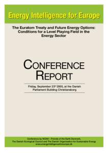 Energy Intelligence for Europe The Euratom Treaty and Future Energy Options: Conditions for a Level Playing Field in the Energy Sector  CONFERENCE