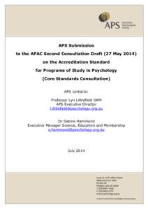 APS Submission to the APAC Second Consultation Draft (27 May[removed]on the Accreditation Standard for Programs of Study in Psychology (Core Standards Consultation) APS contacts: