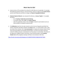 What’s New for 2014  Certain sections of FIS are hidden from schools for which they are not applicable. For example, the Engineering, Natural Sciences, and Social Sciences schools no longer see the Creative Works se