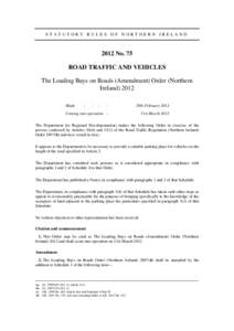 STATUTORY RULES OF NORTHERN IRELANDNo. 75 ROAD TRAFFIC AND VEHICLES The Loading Bays on Roads (Amendment) Order (Northern Ireland) 2012