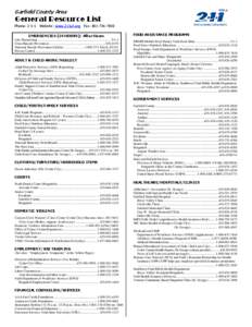 Garfield County Area  General Resource List Phone: 2-1-1 Website: www.211ut.org Fax: [removed]EMERGENCIES (24 HOURS)/ After Hours Life Threatening .....................................................................