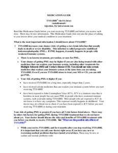 MEDICATION GUIDE TYSABRI® (tie-SA-bree) (natalizumab) injection, for intravenous use Read this Medication Guide before you start receiving TYSABRI and before you receive each dose. There may be new information. This Med