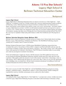 Adams 12 Five Star Schools’ Legacy High School & Bollman Technical Education Center Background Legacy High School Legacy High School’s Marketing Department hosts an annual event known as “Girls Night Out.” “Gir