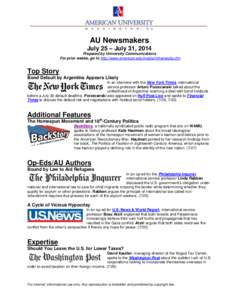 AU Newsmakers July 25 – July 31, 2014 Prepared by University Communications For prior weeks, go to http://www.american.edu/media/inthemedia.cfm  Top Story