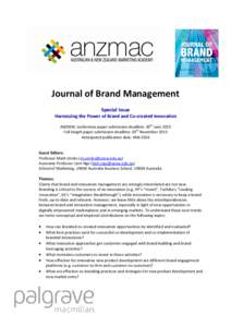 Journal of Brand Management Special Issue Harnessing the Power of Brand and Co-created Innovation ANZMAC conference paper submission deadline: 30th June 2015 Full-length paper submission deadline: 30th November 2015 Anti