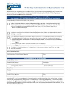 UC San Diego Student Certification for Business-Related Travel Please complete this form and attach it to the MyTravel trip for any student travel reimbursement that is certified to be business-related travel. This certi