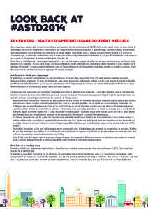 LOOK BACK AT #ASTD2014 LE CERVEAU : MAITRE D’APPRENTISSAGE SOUVENT NEGLIGE Depuis quelques années déjà, les neuroscientifiques sont présents lors des conférences de l’ASTD. Cette année encore, armés de leurs 