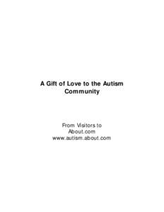 A Gift of Love to the Autism Community From Visitors to About.com www.autism.about.com