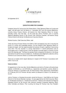 24 September 2015 COMPASS GROUP PLC EXECUTIVE DIRECTOR CHANGES Compass Group PLC announces that Andrew Martin, Chief Operating Officer for Europe and Japan, will step down from the Board on 1 December 2015 and that Domin