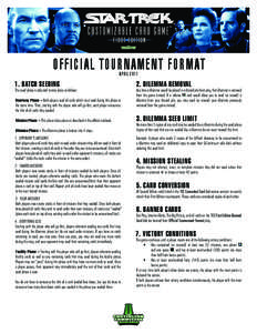 Official Tournament Format April[removed]Batch Seeding  The seed phase is adjusted to take place as follows: