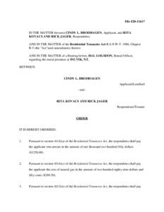 File #[removed]IN THE MATTER between CINDY L. BRODHAGEN, Applicant, and RITA KOVACS AND RICK JAGER, Respondents; AND IN THE MATTER of the Residential Tenancies Act R.S.N.W.T. 1988, Chapter R-5 (the 