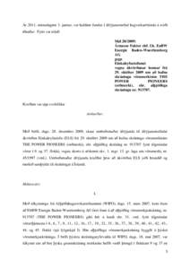 Ár 2011, mánudaginn 3. janúar, var haldinn fundur í áfrýjunarnefnd hugverkaréttinda á sviði iðnaðar. Fyrir var tekið: Mál[removed]: Árnason Faktor ehf. f.h. EnBW Energie Baden-Wuerttemberg AG