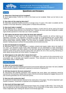 Questions and Answers WATER Q. What area of the forest will be inundated? A. Up to approximately 16,000 ha or 52% of the forest can be inundated. Water can be held on over 13,000 ha. Q. How often will the watering take p