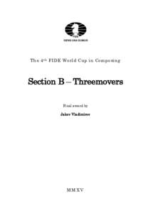 The 4 t h FIDE World Cup in Composing  Section B – Threemovers Final award by Jakov Vladimirov