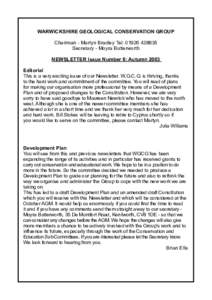 WARWICKSHIRE GEOLOGICAL CONSERVATION GROUP Chairman - Martyn Bradley Tel: Secretary - Moyra Butterworth NEWSLETTER Issue Number 6: Autumn 2003 Editorial This is a very exciting issue of our Newsletter. W.G.C