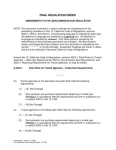 FINAL REGULATION ORDER AMENDMENTS TO THE ZERO-EMISSION BUS REGULATION NOTE: This document is printed in a style to indicate the amendments to the preexisting provisions in title 13, California Code of Regulations, sectio