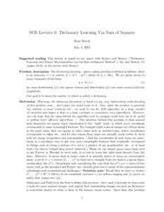 SOS Lecture 6: Dictionary Learning Via Sum of Squares Boaz Barak July 4, 2014 Suggested reading This lecture is based on my paper with Kelner and Steurer (”Dictionary Learning and Tensor Decomposition via the Sum-of-Sq