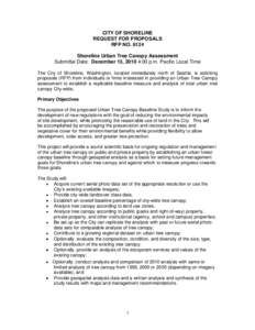 CITY OF SHORELINE REQUEST FOR PROPOSALS RFP NO[removed]Shoreline Urban Tree Canopy Assessment Submittal Date: December 13, 2010 4:00 p.m. Pacific Local Time The City of Shoreline, Washington, located immediately north of S