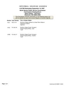 INFORMAL HEARING AGENDA 1:30 PM Wednesday September 19, 2007 North Dakota Public Service Commission Commission Hearing Room State Capitol - 12th Floor Bismarck, ND[removed]