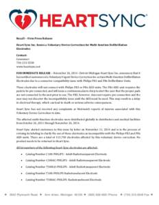 Recall -- Firm Press Release Heart Sync Inc. Issues a Voluntary Device Correction for Multi-function Defibrillation Electrodes Contact: Consumer: [removed]