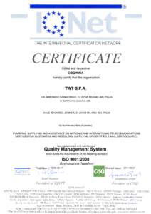 IQNet and its partner CISQ/RINA hereby certify that the organisation TWT S.P.A. VIA ABBONDIO SANGIORGIO, [removed]MILANO (MI) ITALIA