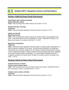 January 2013 –Disciplinary Actions and Paid Citations Northern California Smog Check Enforcement Check Engine Auto & Smog, Carmichael Richard Allen Starr, Owner Order: ARD and Smog Check Station licenses are revoked. (