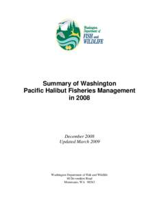 Summary of Washington Pacific Halibut Fisheries Management in 2008 December 2008 Updated March 2009