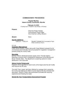 COMMISSIONERS’ PROCEEDINGS Regular Meeting Adams County Courthouse, Ritzville February 16, [removed]Tuesday due to President’s Day Holiday on Monday)