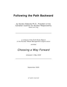 Following the Path Backward by Gordon Edwards Ph.D., President of the Canadian Coalition for Nuclear Responsibility w w w .ccn r.o rg  a cri ti q u e o f th e D ra ft Stu d y R e p o rt