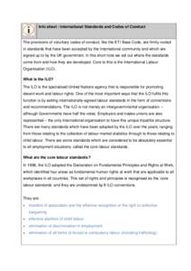 Info sheet : International Standards and Codes of Conduct  The provisions of voluntary codes of conduct, like the ETI Base Code, are firmly rooted in standards that have been accepted by the international community and w