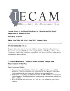 Annual Report to the Illinois State Board of Education and the Illinois Department of Human Services University of Illinois Fiscal Year 2014: July 2014 – June 2015: Annual Report  FY2015 DELIVERABLES