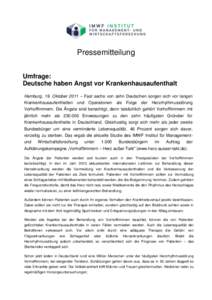 Pressemitteilung für Firma Umfrage: Deutsche haben Angst vor Krankenhausaufenthalt Hamburg, 19. Oktober 2011 – Fast sechs von zehn Deutschen sorgen sich vor langen